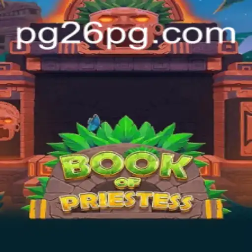 Discover the Enchanting World of BookOfPriestess on 26PG.com Platform - Online Slots Brasil #1